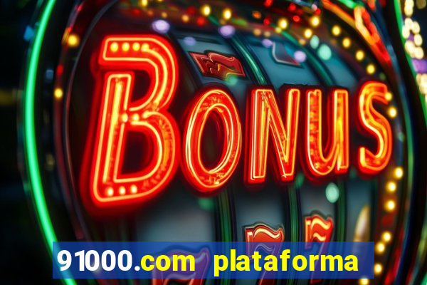 91000.com plataforma de jogos